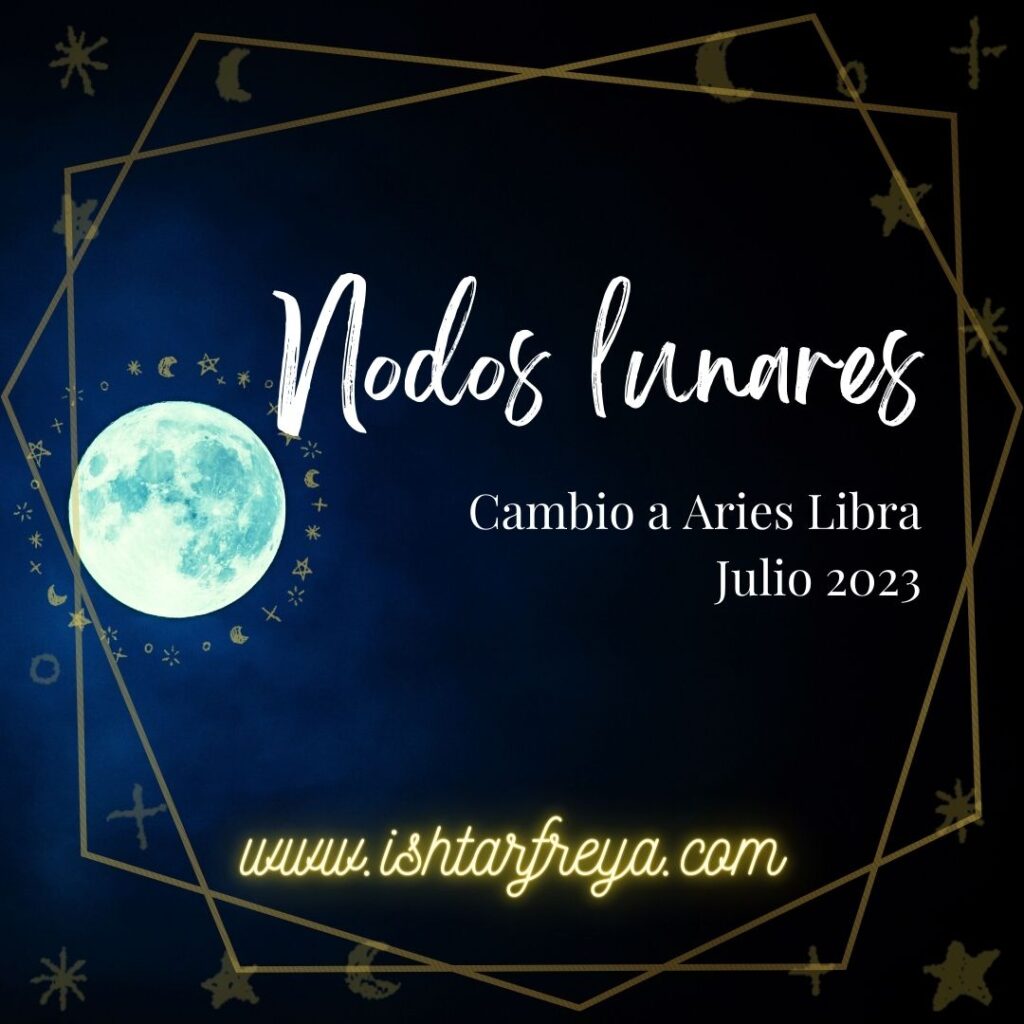Nodos lunares en Aries y Libra Ishtar Freya